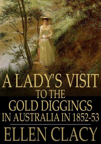 A lady's visit to the gold diggings of Australia in 1852-53