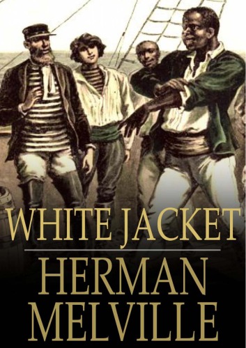 White Jacket or the World in a Man-Of-War