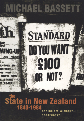 The State in New Zealand, 1840-198 : Socialism without Doctrines?