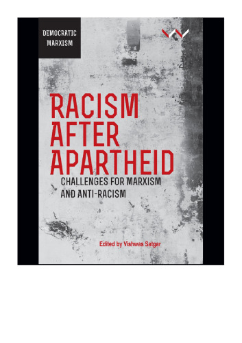 Racism After Apartheid: Challenges for Marxism and Anti-Racism (Democratic Marxism)