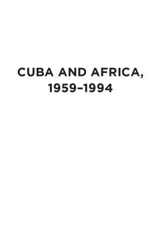 Cuba and Africa, 1959-1994: Writing an alternative Atlantic history