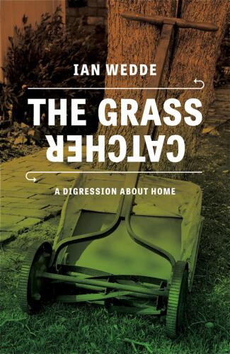The Grass Catcher: A Digression about Home