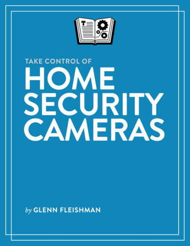 Take Control of Home Security Cameras