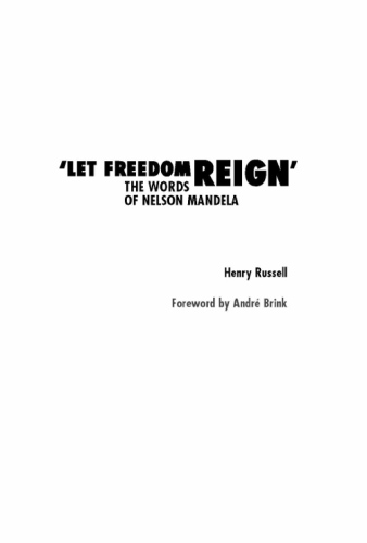 Let Freedom Reign: The Words of Nelson Mandela