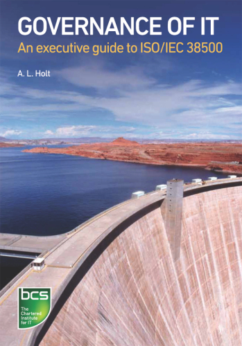 Governance of IT : An executive guide to ISO/IEC 38500