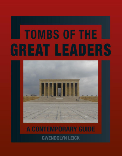Tombs of the Great Leaders: A Contemporary Guide
