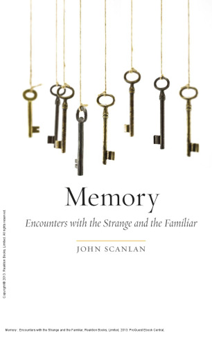Memory : Encounters with the Strange and the Familiar