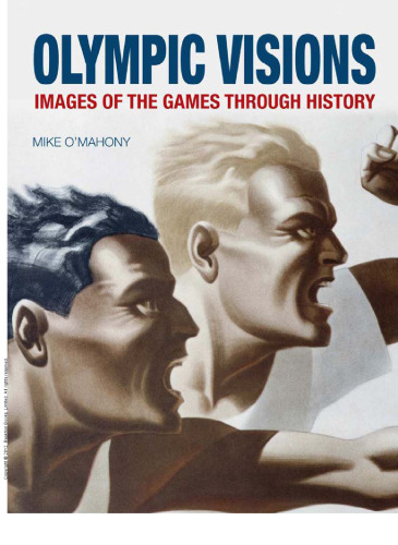 Olympic Visions : Images of the Games Through History