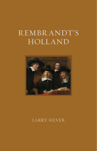 Rembrandt's Holland (Renaissance Lives)