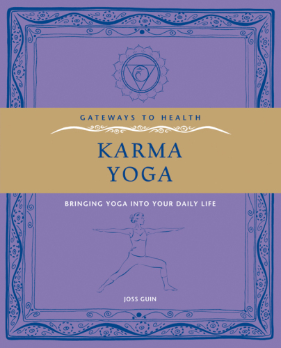 Karma Yoga: Bringing Yoga into Your Daily Life