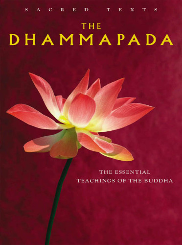 The Dhammapada: The Essential Teachings of the Buddha
