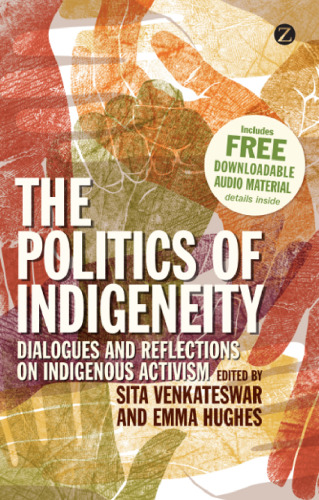 The Politics of Indigeneity: dialogues and reflections on indigenous activism