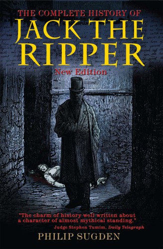 Complete History of Jack the Ripper (New Edition)