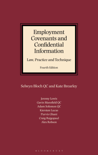 Bloch and Brearley: Employment Covenants and Confidential Information: Law, Practice and Technique