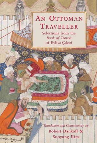 An Ottoman Traveller: Selections from the Book of Travels by Evliya Ãelebi