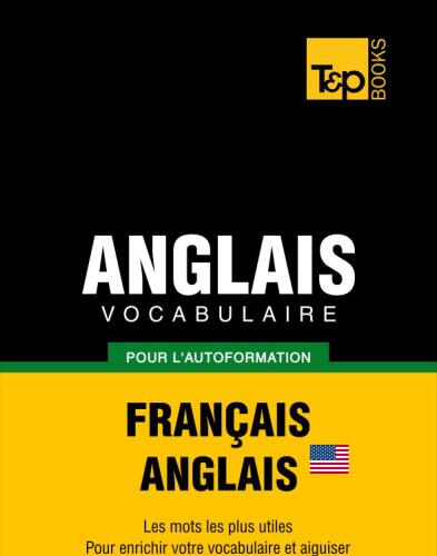 Vocabulaire Français-Anglais-US pour l'autoformation--7000 mots