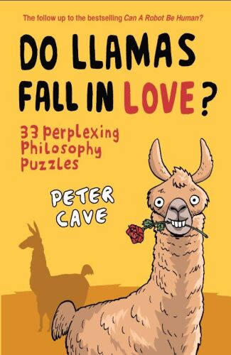Do Llamas Fall in Love?: 33 Perplexing Philosophy Puzzles