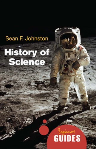 History of Science: A Beginner's Guide