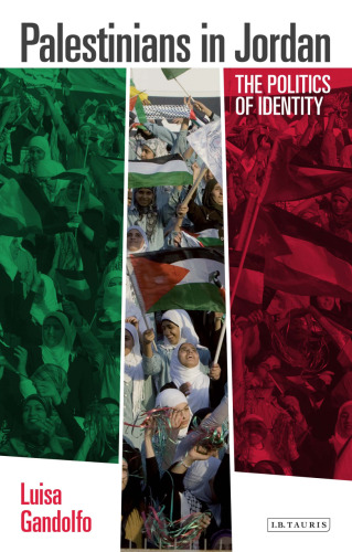 Palestinians In Jordan: The Politics of Identity