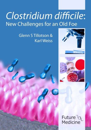 Clostridium difficile : New Challenges for an Old Foe