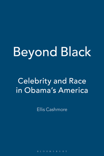 Beyond Black: Celebrity and Race in Obama’s America