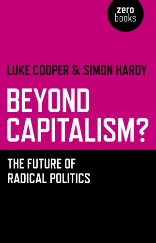 Beyond Capitalism?: The Future of Radical Politics