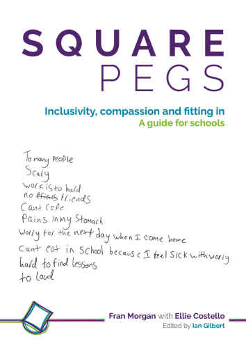 Square Pegs: Inclusivity, Compassion and Fitting in - A Guide for Schools