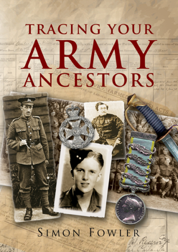 Tracing Your Army Ancestors: A Guide for Family Historians