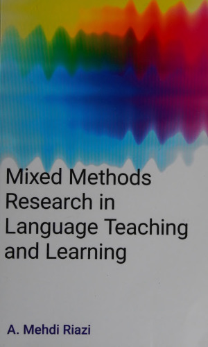 Mixed Methods Research in Language Teaching and Learning