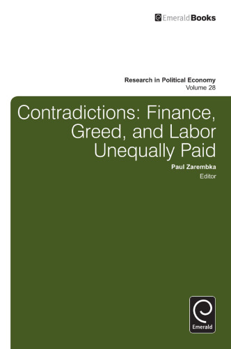 Contradictions : Finance, Greed, and Labor Unequally Paid