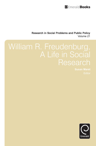 William R. Freudenberg, a Life in Social Research