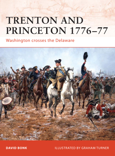 Trenton and Princeton, 1776-77: Washington crosses the Delaware