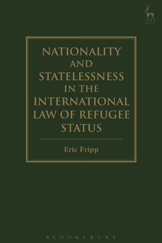 Nationality and Statelessness in the International Law of Refugee Status