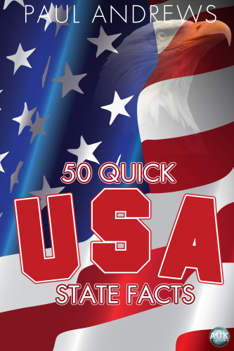 50 Quick USA State Facts. 300 Facts about USA States