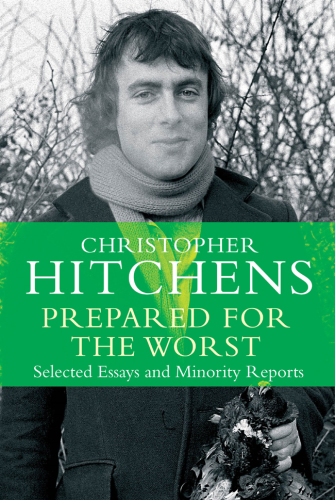 PREPARED FOR THE WORST: selected essays and minority reports