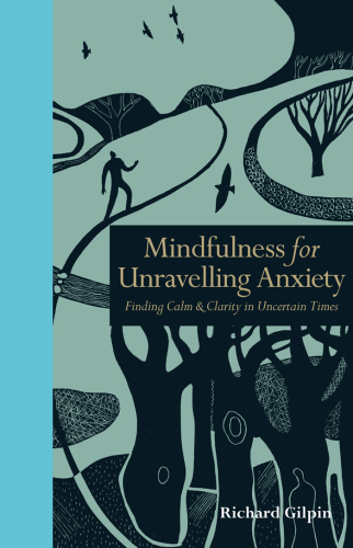 Mindfulness for Unravelling Anxiety