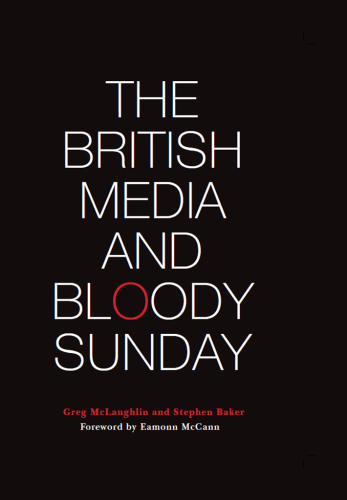 The British Media and Bloody Sunday