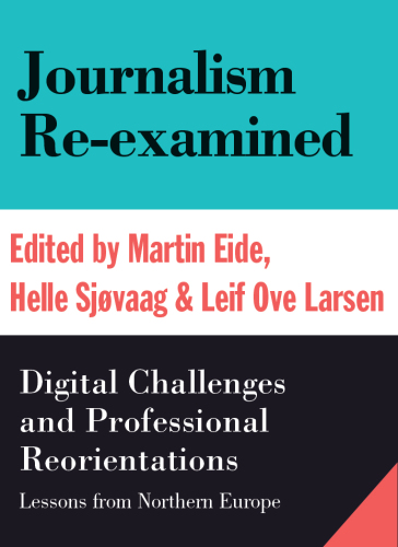 Journalism Re-examined:Digital Challenges and Professional Reorientations