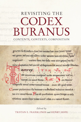 Revisiting the Codex Buranus: Contents, Contexts, Composition