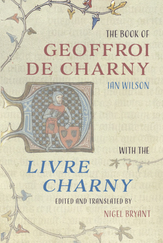 The Book of Geoffroi de Charny: With the Livre Charny