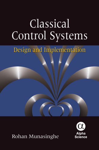 Classical Control Systems: : Design and Implementation
