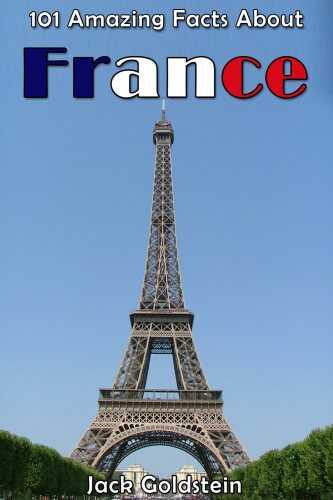 101 Amazing Facts about France