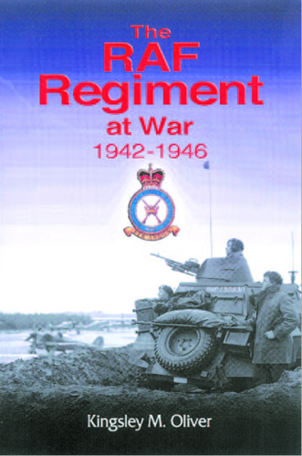 The RAF Regiment at War, 1942–1946