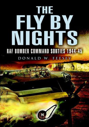 The Fly by Nights: RAF Bomber Command Stories 1944-45