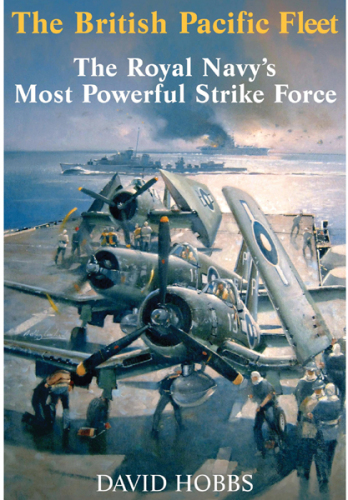 The British Pacific Fleet : the Royal Navy's most powerful strike force