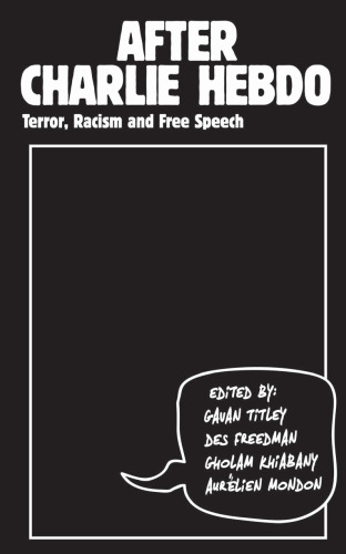 After Charlie Hebdo: Terror, Racism and Free Speech