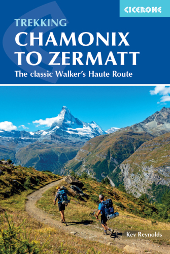 Chamonix to Zermatt: The Classic Walker's Haute Route