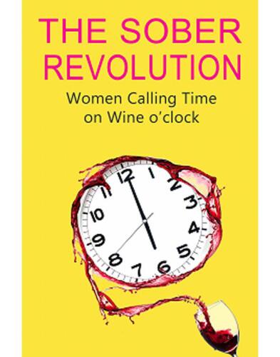 The Sober Revolution: Calling Time on Wine O'Clock
