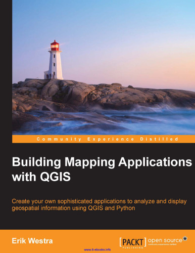 Building Mapping Applications with QGIS: Create your own sophisticated applications to analyze and display geospatial information using QGIS and Python