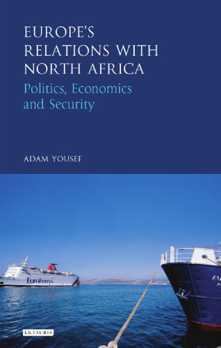 Europe’s Relations with North Africa: Politics, Economics and Security